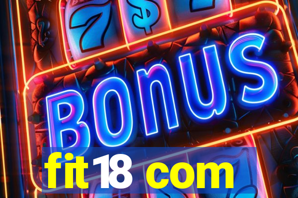 fit18 com